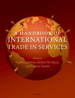 A Handbook of International Trade in Services by Mattoo, Aaditya