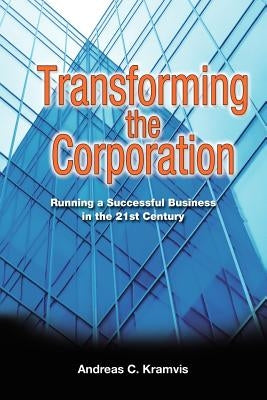 Transforming the Corporation by Kramvis, Andreas C.