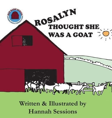 Rosalyn Thought She Was a Goat by Sessions, Hannah