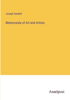 Memoranda of Art and Artists by Sandell, Joseph