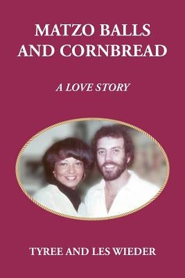 Matzo Balls and Cornbread: A Love Story by Wieder, Les