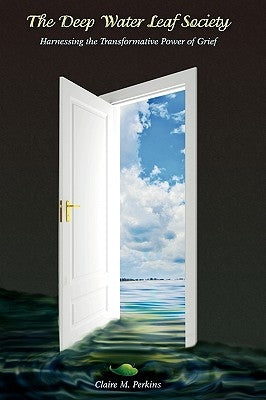 The Deep Water Leaf Society by Perkins, Claire M.