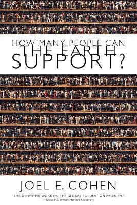 How Many People Can the Earth Support by Cohen, Joel E.