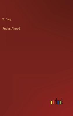Rocks Ahead by Greg, W.