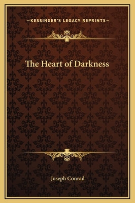 The Heart of Darkness by Conrad, Joseph