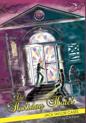 Jack Taylor Cases: The Holiday Hotel by Wynn, C. N.