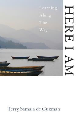 Here I Am: Learning Along The Way by de Guzman, Terry Samala