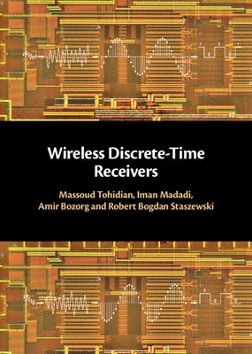 Wireless Discrete-Time Receivers by Tohidian, Massoud