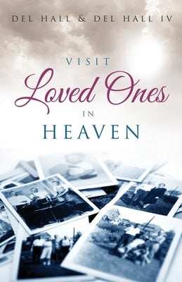 Visit Loved Ones In Heaven by Hall, del, IV