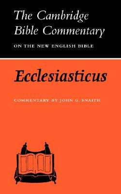 Ecclesiasticus or the Wisdom of Jesus, Son of Sirach by Snaith, John G.