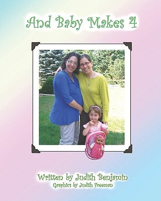 And Baby Makes 4 by Freeman, Judith