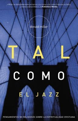 Tal Como El Jazz = Blue Like Jazz by Miller, Donald