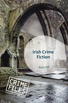 Irish Crime Fiction by Cliff, Brian
