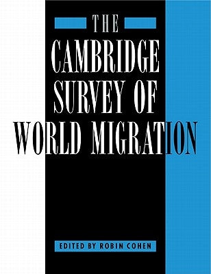 The Cambridge Survey of World Migration by Cohen, Robin