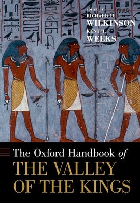 The Oxford Handbook of the Valley of the Kings by Wilkinson, Richard H.