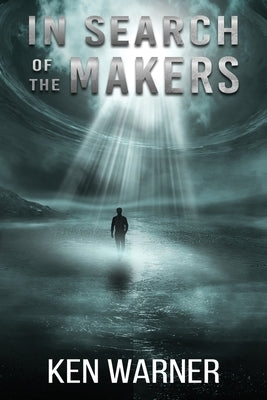 In Search of the Makers by Warner, Ken