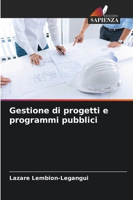 Gestione di progetti e programmi pubblici by Lembion-Legangui, Lazare