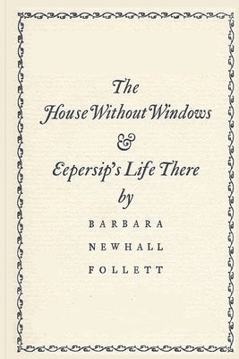 The House Without Windows by Follett, Barbara Newhall