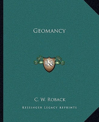Geomancy by Roback, C. W.