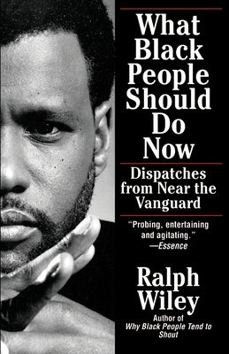 What Black People Should Do No by Wiley, Ralph