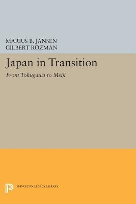 Japan in Transition: From Tokugawa to Meiji by Jansen, Marius B.