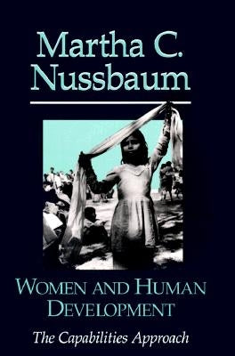 Women and Human Development: The Capabilities Approach by Nussbaum, Martha C.
