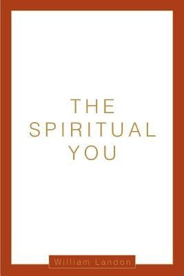 The Spiritual You by Landon, William