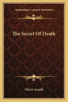 The Secret of Death by Arnold, Edwin