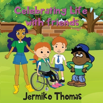 Celebrating Life with Friends by Thomas, Jermiko