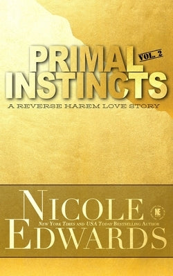 Primal Instincts: Volume 2 by Edwards, Nicole