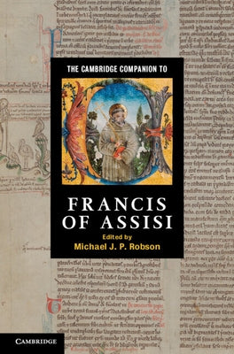 The Cambridge Companion to Francis of Assisi by Robson, Michael J. P.