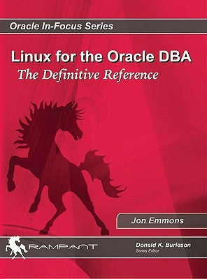 Linux for the Oracle DBA: The Definitive Reference by Emmons, Jon
