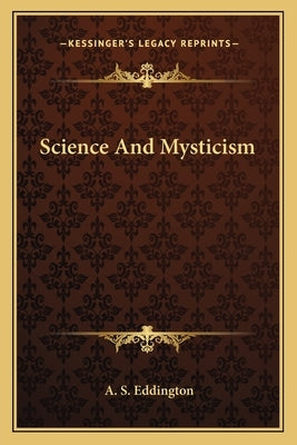 Science and Mysticism by Eddington, Arthur Stanley