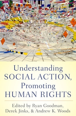 Understanding Social Action, Promoting Human Rights by Goodman, Ryan