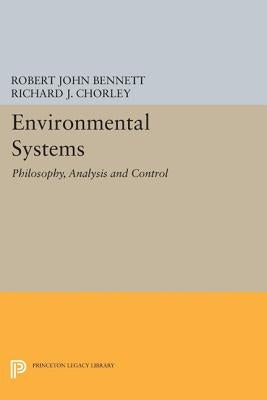Environmental Systems: Philosophy, Analysis and Control by Bennett, Robert John