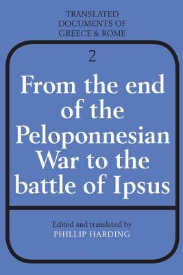 From the End of the Peloponnesian War to the Battle of Ipsus by Harding, Phillip