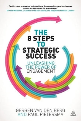 The 8 Steps to Strategic Success: Unleashing the Power of Engagement by Van Den Berg, Gerben