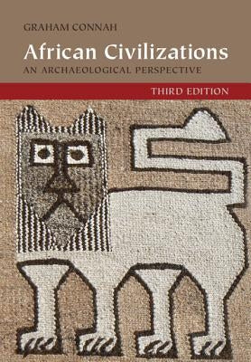African Civilizations: An Archaeological Perspective by Connah, Graham