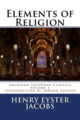 Elements of Religion by Cooper, Jordan B.