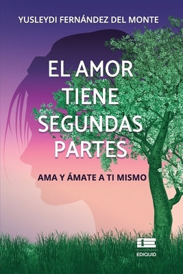 El amor tiene segundas partes: Ama y ámate a ti mismo by Ígneo, Grupo