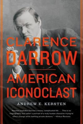 Clarence Darrow by Kersten, Andrew E.