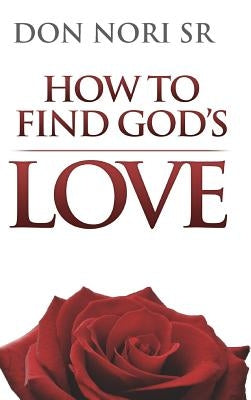 How to Find God's Love by Nori, Don