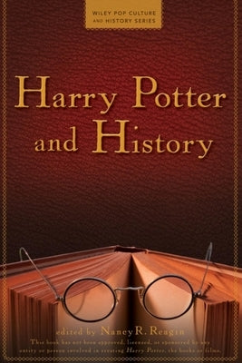 Harry Potter and History by Reagin, Nancy R.