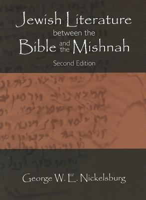 Jewish Literature between the Bible and the Mishnah: Second Edition by Nickelsburg, George W. E.