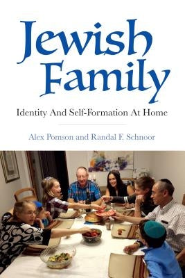 Jewish Family: Identity and Self-Formation at Home by Pomson, Alex