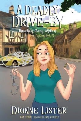 A Deadly Drive-by: A Ghost Cozy Mystery by Lister, Dionne