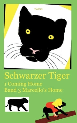 Schwarzer Tiger 1 Coming Home: Band 3 Marcello's Home by Twins