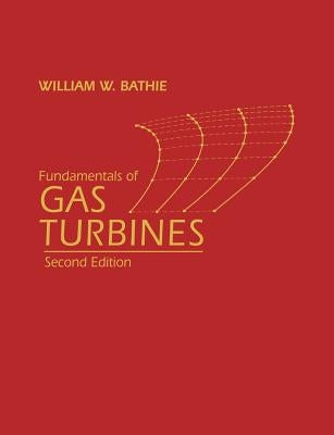 Fundamentals of Gas Turbines by Bathie, William W.