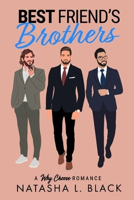 Best Friend's Brothers: A Why Choose Romance by Black, Natasha L.