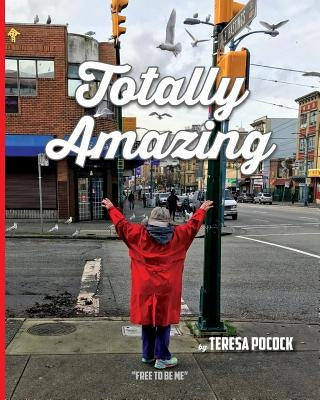 Totally Amazing: Free To Be Me by Pocock, Teresa